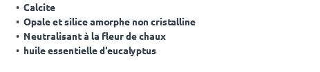 Calcite Opale et silice amorphe non cristalline Neutralisant à la fleur de chaux huile essentielle d'eucalyptus